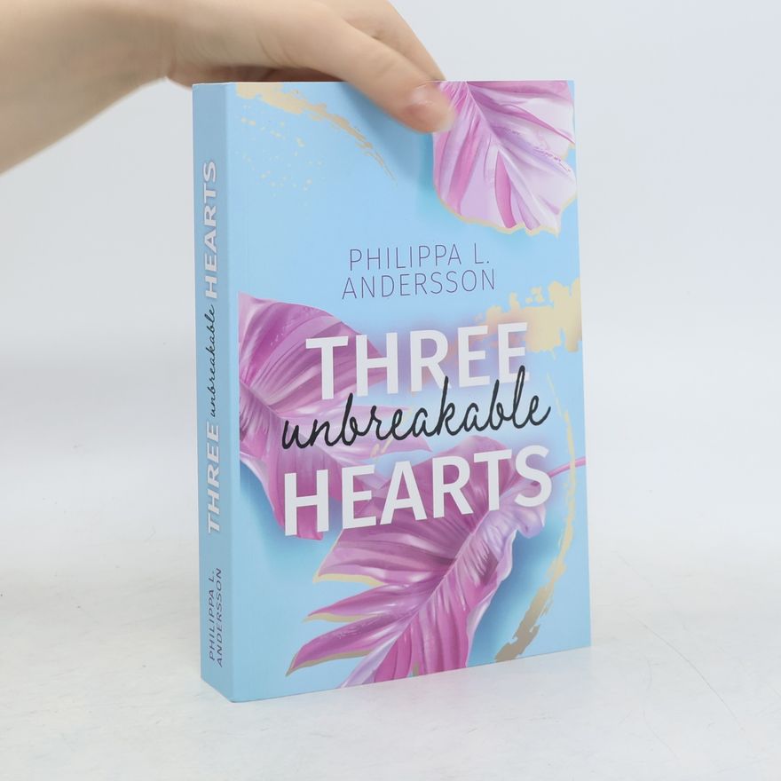 Philippa L. Andersson Three unbreakable Hearts