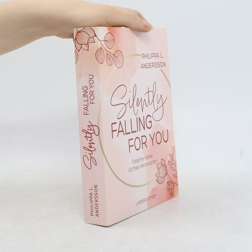Philippa L. Andersson Silently Falling For You - Falsche Nähe, Echtes Herzklopfen | Limitierte Auflage mit Farbschnitt