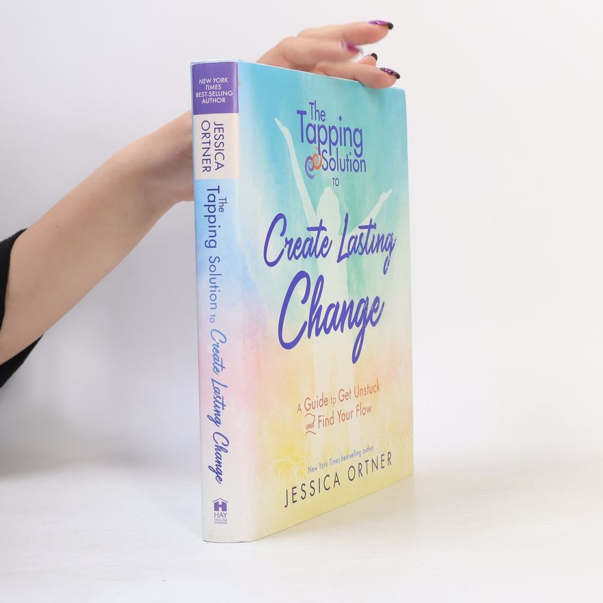 Jessica Ortner The Tapping Solution to Create Lasting Change