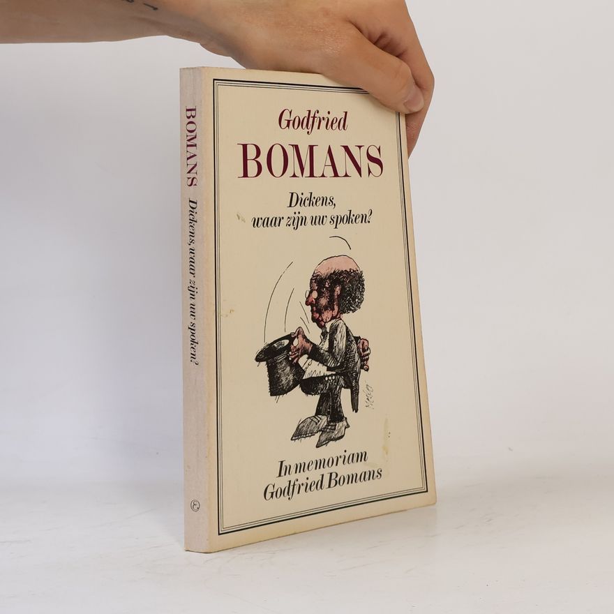 Godfried Bomans Dickens, waar zijn uw spoken?