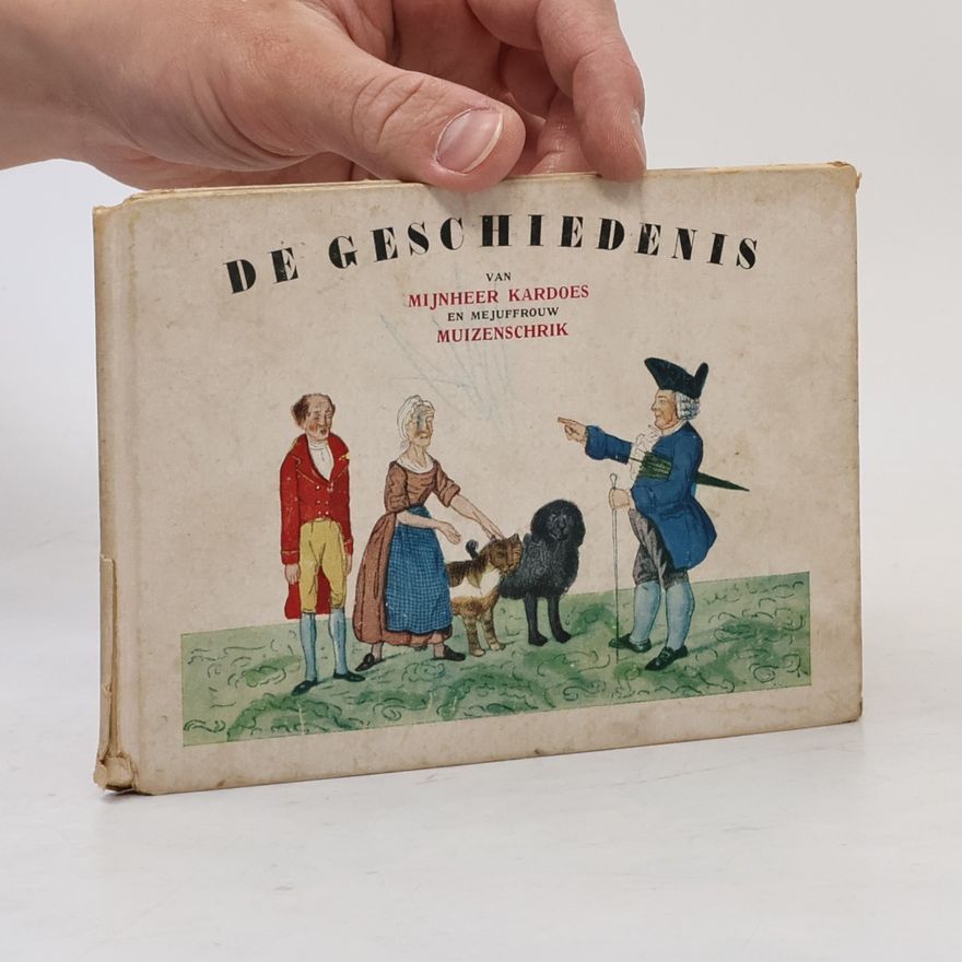 Various authors De geschiedenis van mijnheer Kardoes en mejuffrouw Muizenschrik