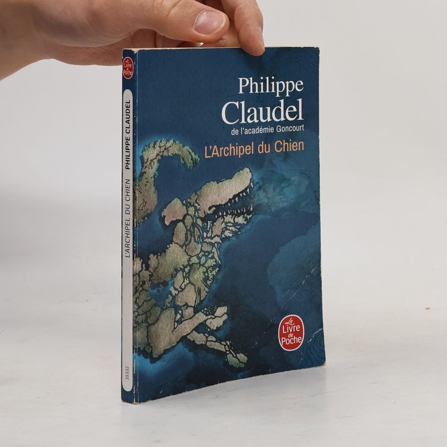 Philippe Claudel Le Livre de Poche: L'Archipel du Chien