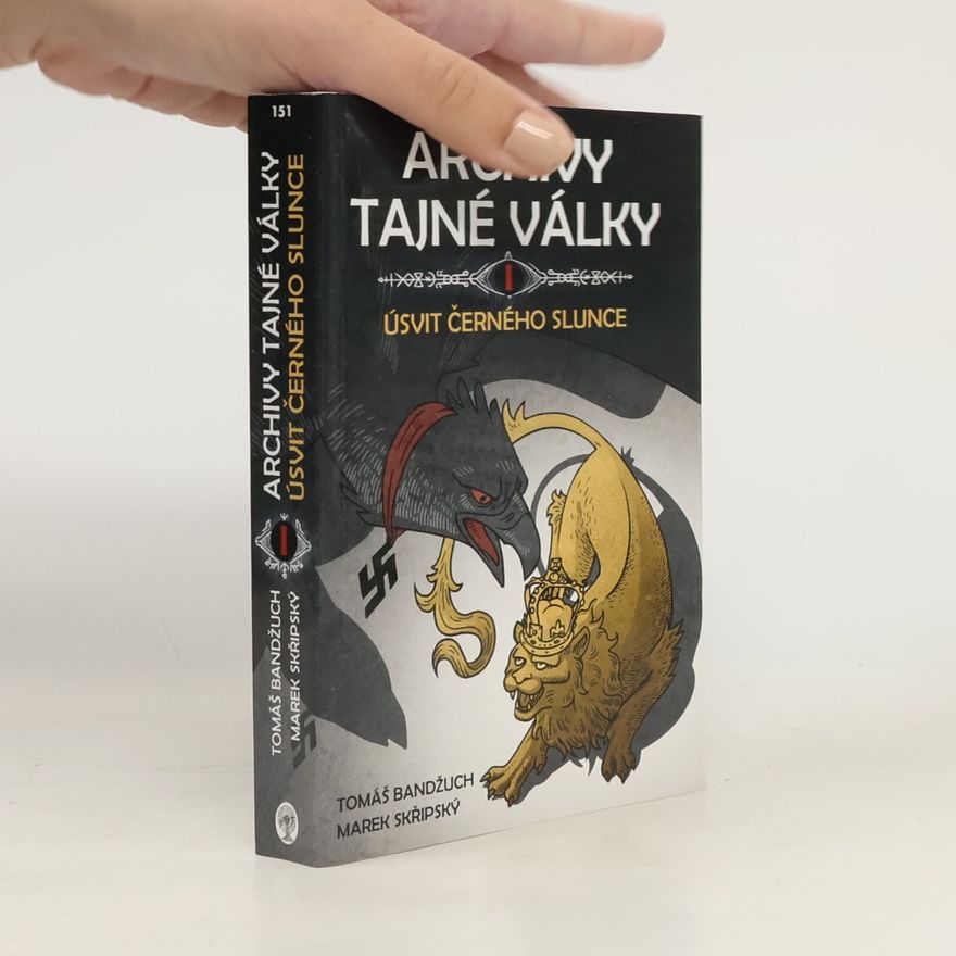 Marek Skřipský Archivy tajné války I. Úsvit černého slunce