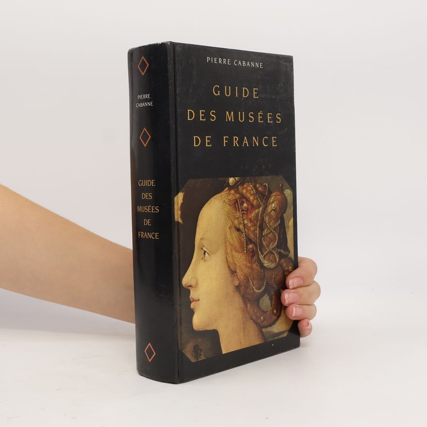 Pierre Cabanne Guide des musées de France