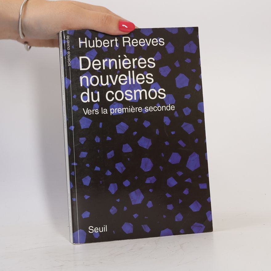 Hubert Reeves Dernières nouvelles du cosmos