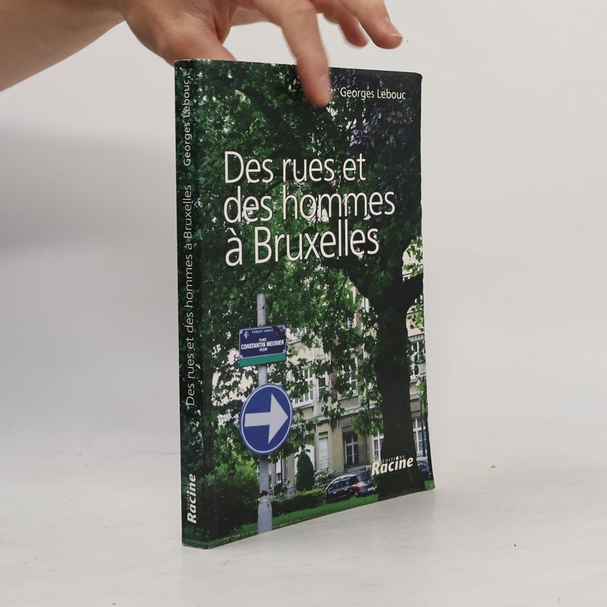 Georges Lebouc Des rues et des hommes à Bruxelles