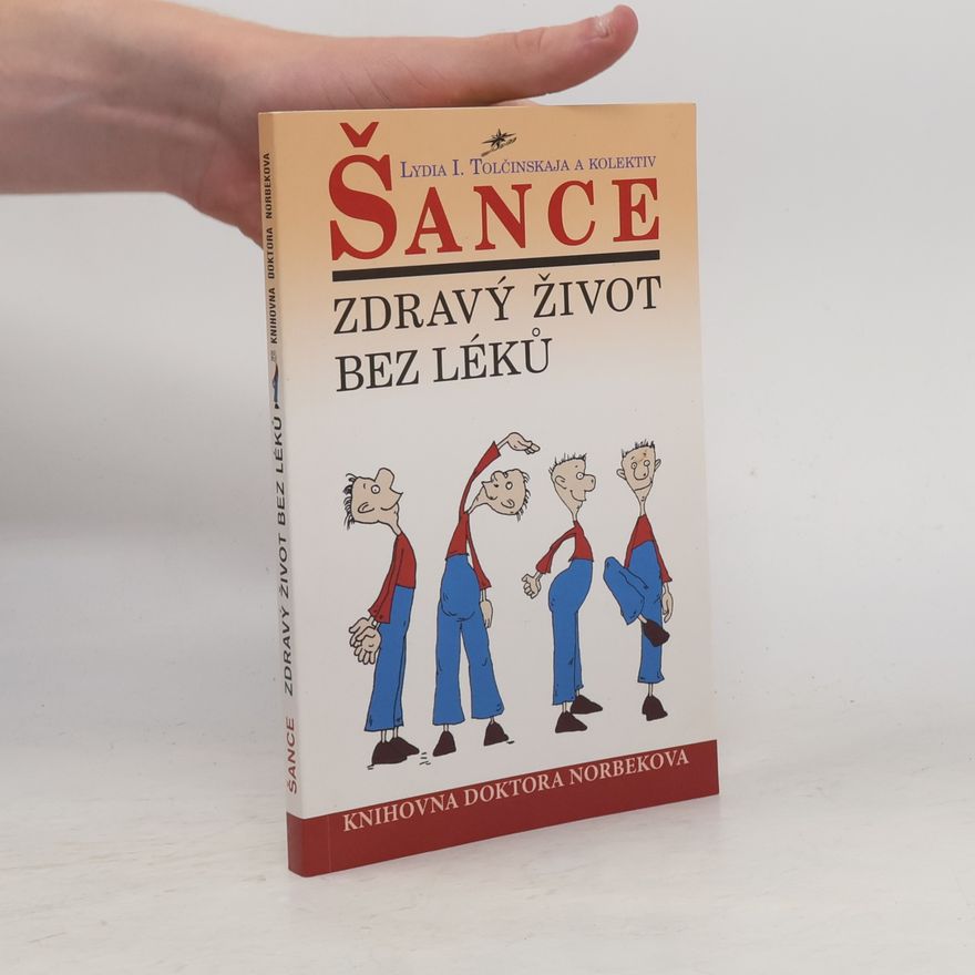 Lydia I. Tolčinskaja Šance: Zdravý život bez léků
