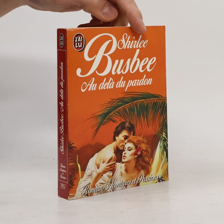 Shirlee Busbee Au-delà du pardon