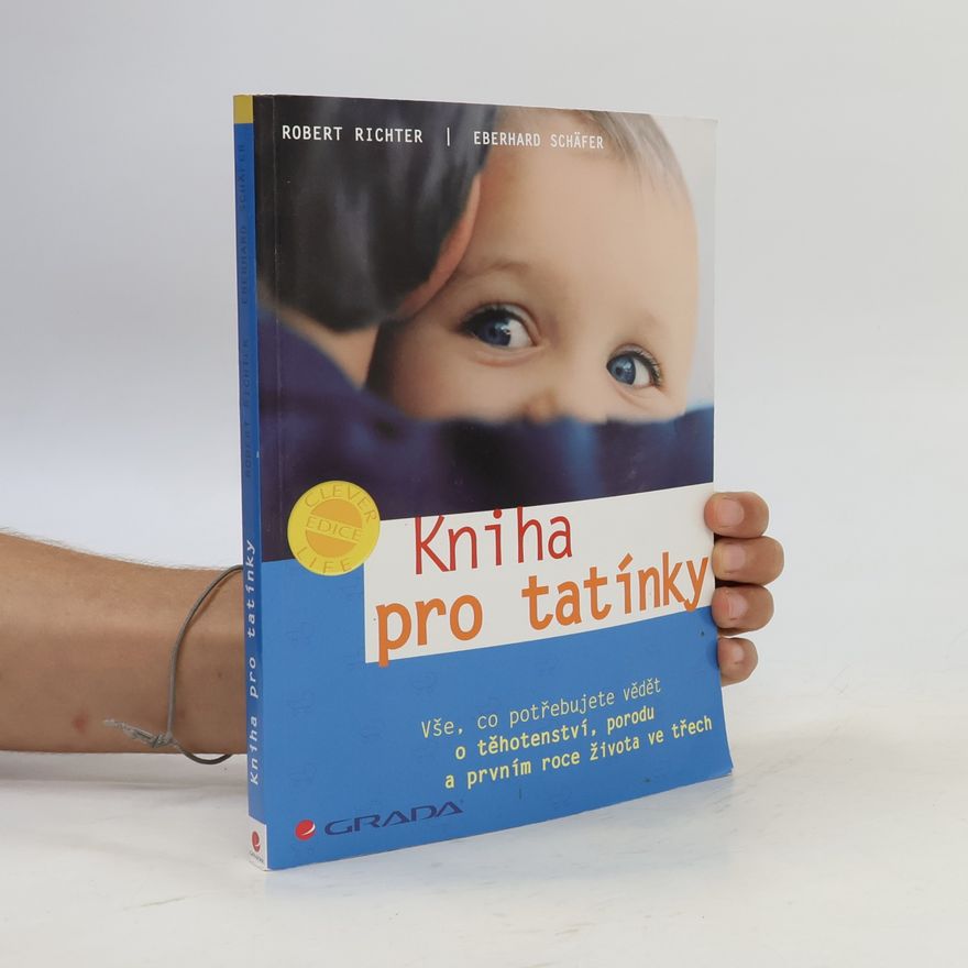 Robert Richter Kniha pro tatínky: Vše, co potřebujete vědět o těhotenství, porodu a prvním roce života ve třech