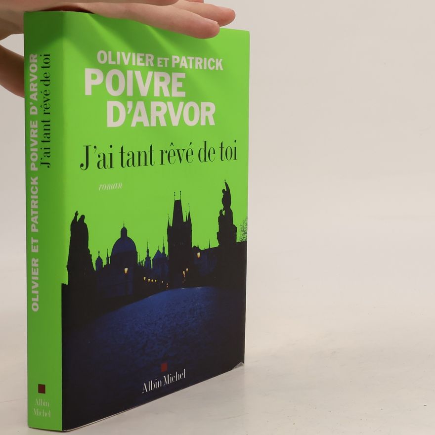 Olivier Poivre d. Arvor J'ai tant rêvé de toi