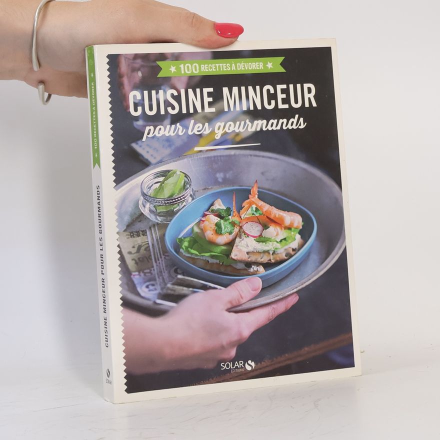 Delphine Brunet Cuisine minceur pour les gourmands - 100 recettes à dévorer