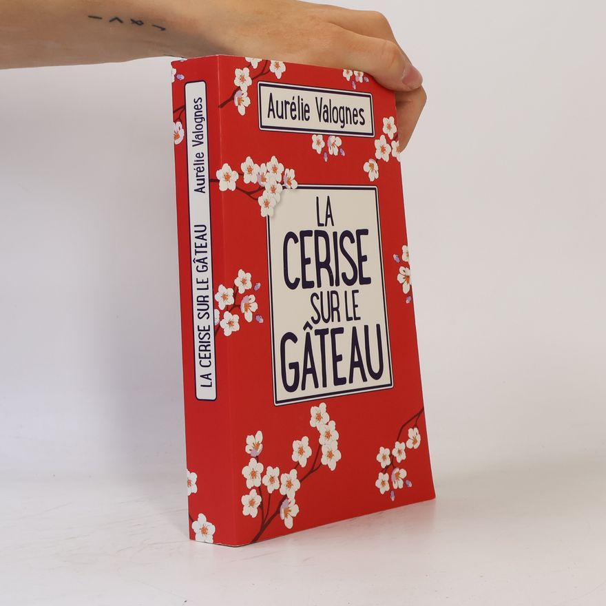 Aurélie Valognes La cerise sur le gâteau