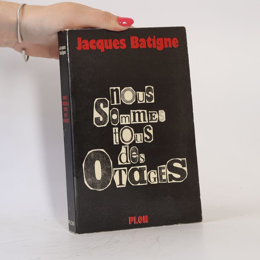 Jacques Batigne Nous sommes tous des otages
