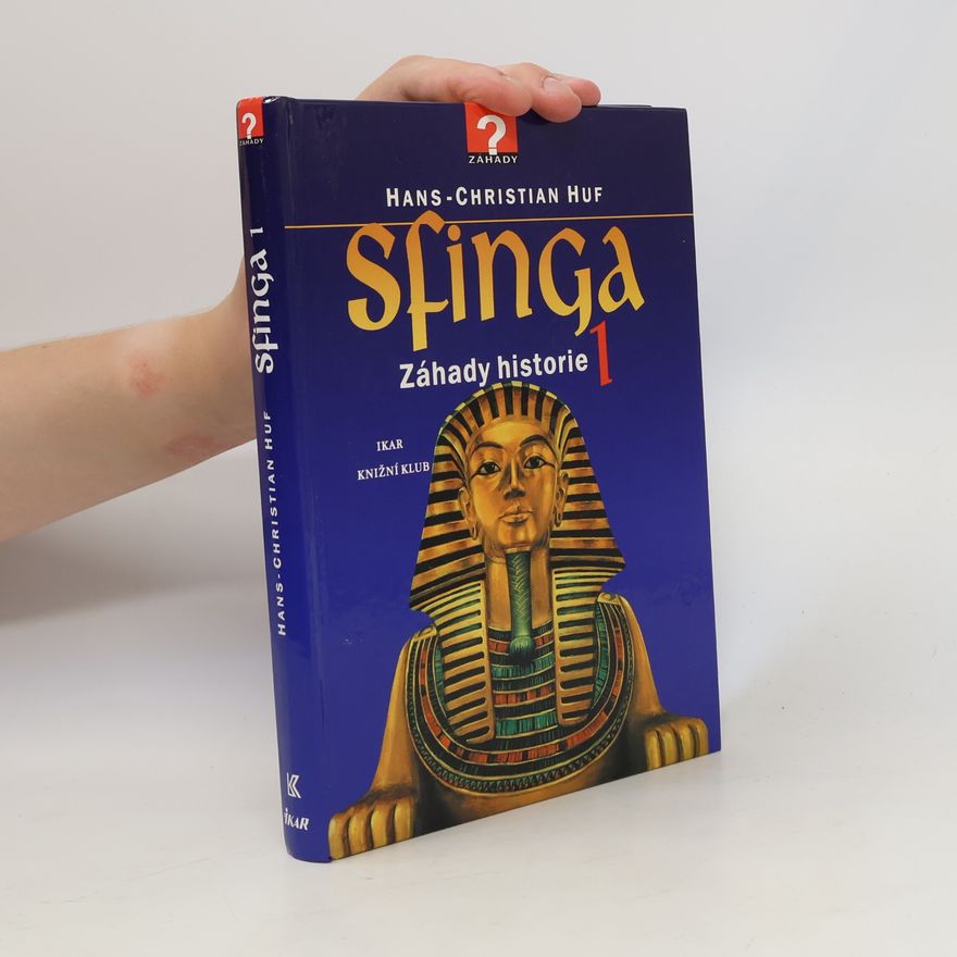 Hans-Christian Huf Sfinga 1 : záhady historie
