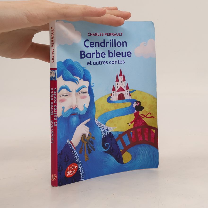 Charles Perrault Le Livre de Poche Jeunesse: Cendrillon, Barbe-bleue et autres contes