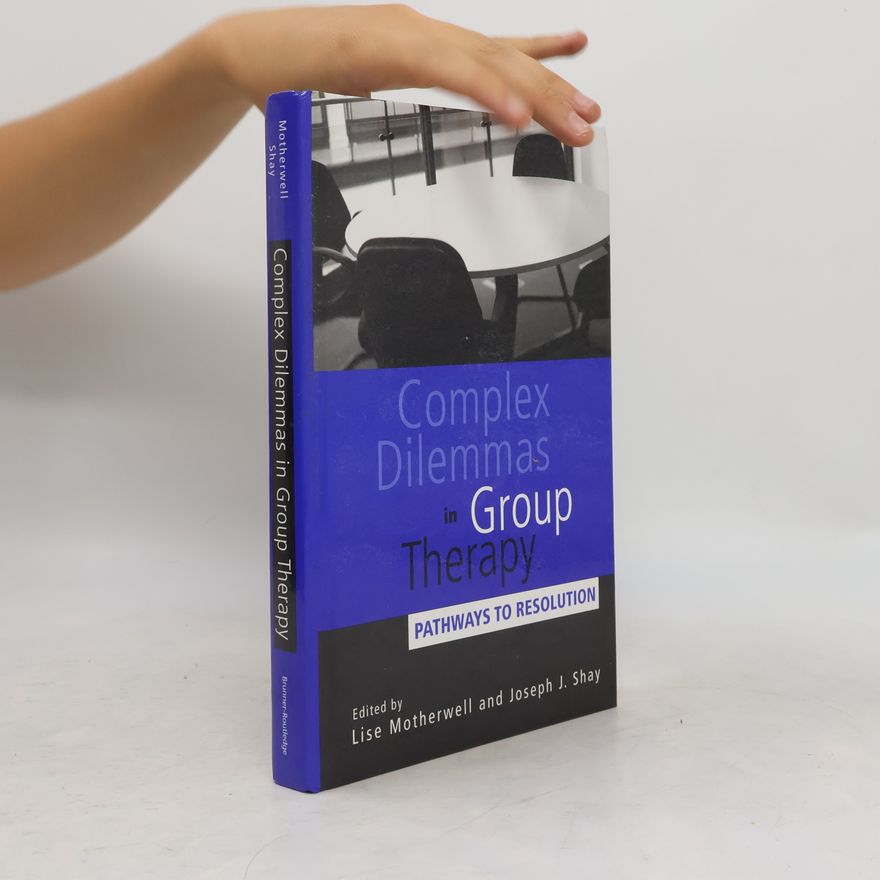 Joseph J. Shay Complex Dilemmas in Group Therapy
