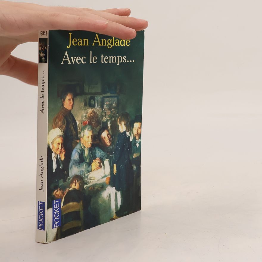 Jean Anglade Avec le temps...
