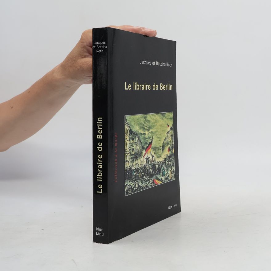 Bettina Roth Collection à la marge: Le libraire de Berlin