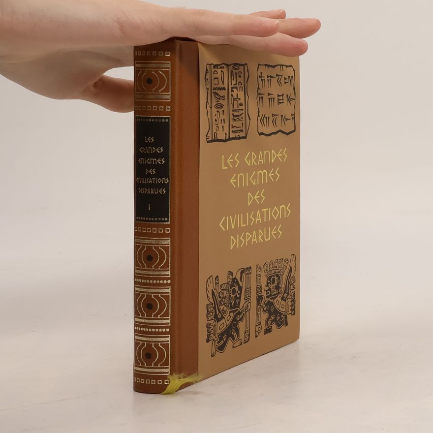 Paul Ulrich Les grandes énigmes des civilisations disparues I.