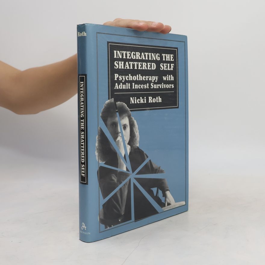 Nicki Roth Integrating the Shattered Self