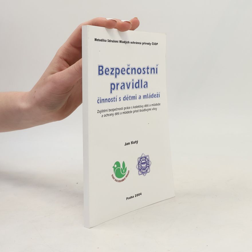 Jan Kutý Bezpečnostní pravidla činností s dětmi a mládeží