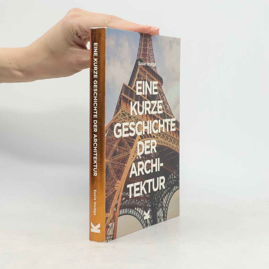 Susie Hodge Eine kurze Geschichte der Architektur