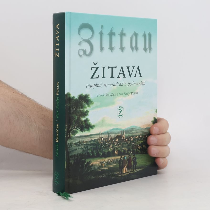 Petr Ferdyš Polda Žitava / Zittau. Tajuplná, romantická a podmanivá