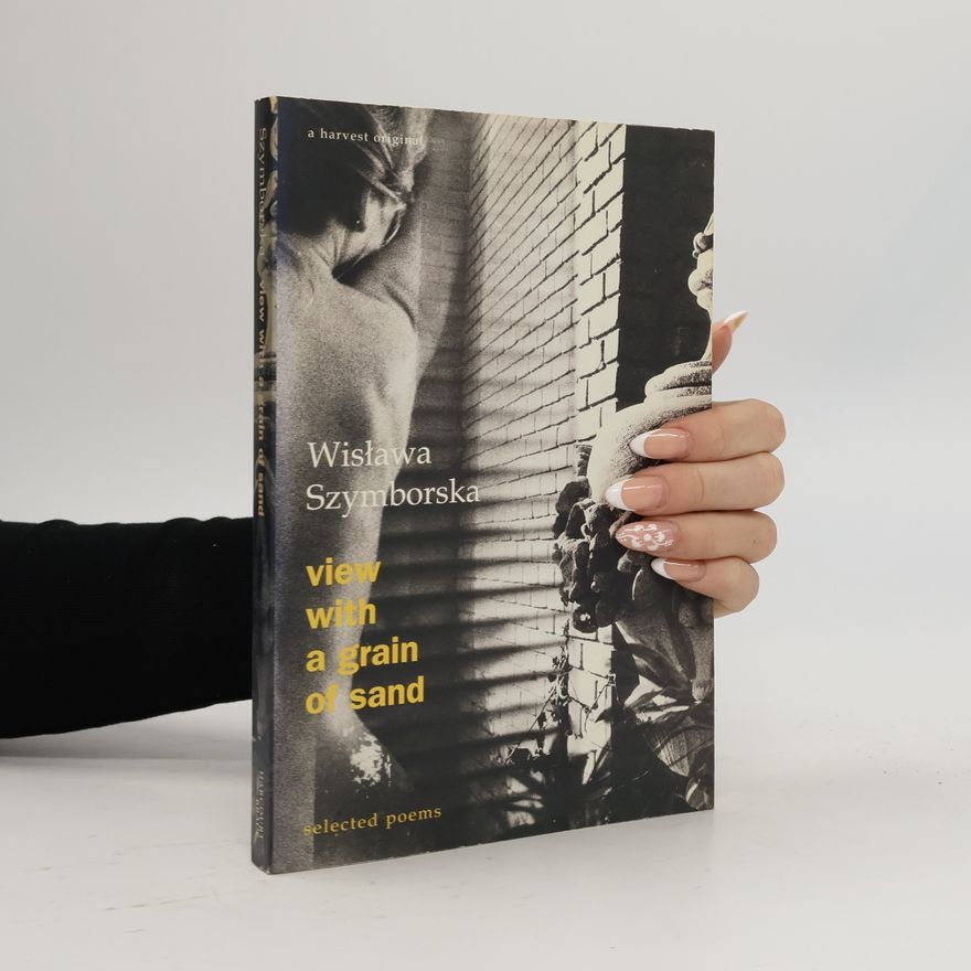 Wisława Szymborská View with a Grain of Sand: Selected Poems
