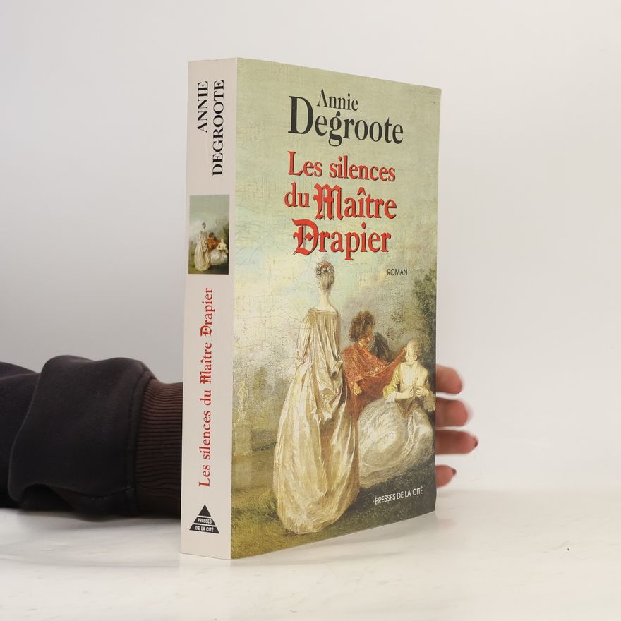 Annie Degroote Les silences du maître drapier