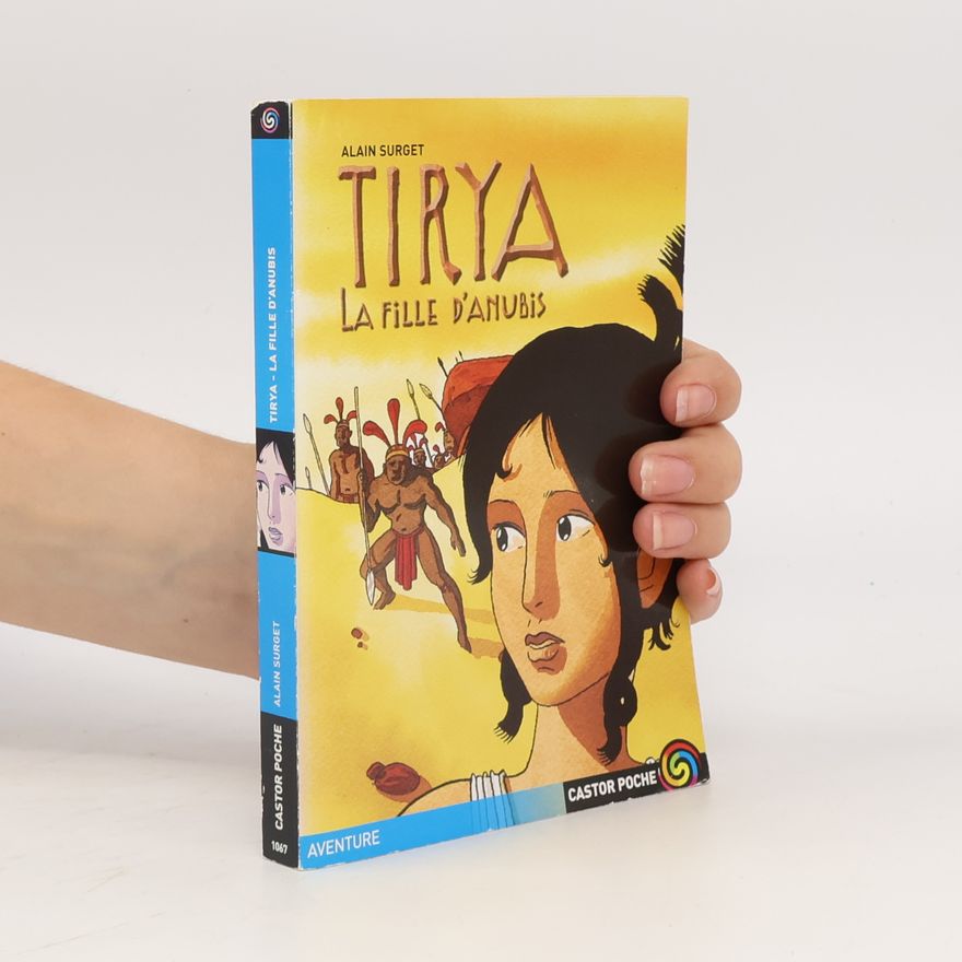 Alain Surget Tirya - 4: La fille d'Anubis
