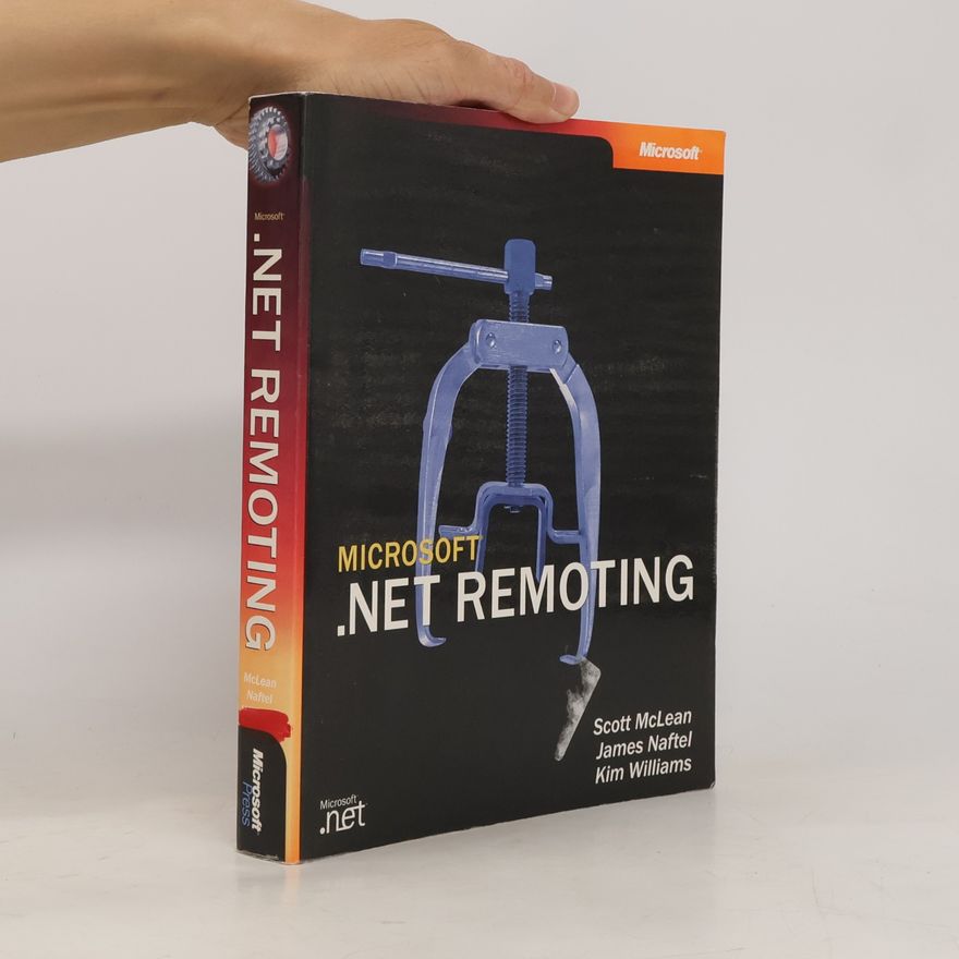 Kim Williams Microsoft® .NET Remoting