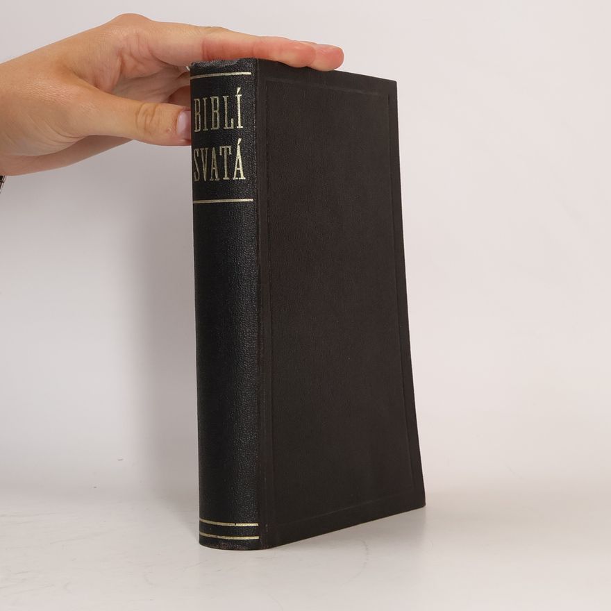 Various authors Biblí svatá aneb všecka svatá písma starého i nového zákona