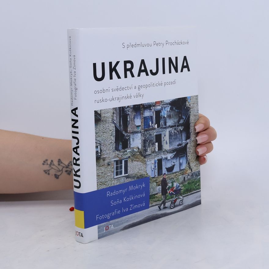 Soňa Koškina Ukrajina: osobní svědectví a geopolitické pozadí rusko-ukrajinské války