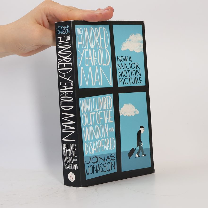 Jonas Jonasson The Hundred-Year-Old Man Who Climbed Out the Window and Disappeared
