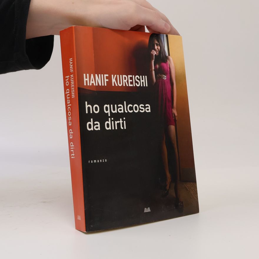 Hanif Kureishi Ho qualcosa da dirti