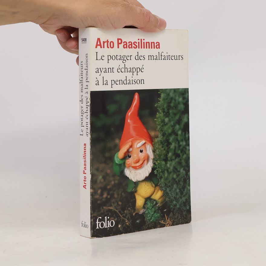 Arto Paasilinna Le potager des malfaiteurs ayant échappé à la pendaison