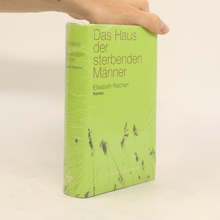 Elisabeth Reichart Das Haus der sterbenden Männer