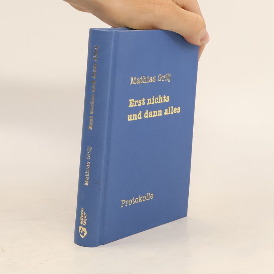Max Gad Erst nichts und dann alles. Protokolle