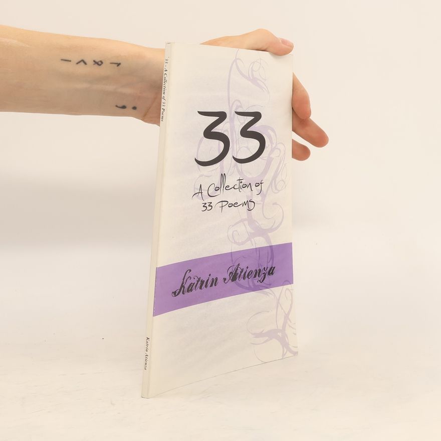 Katrin Atienza 33 - A Collection of 33 Poems