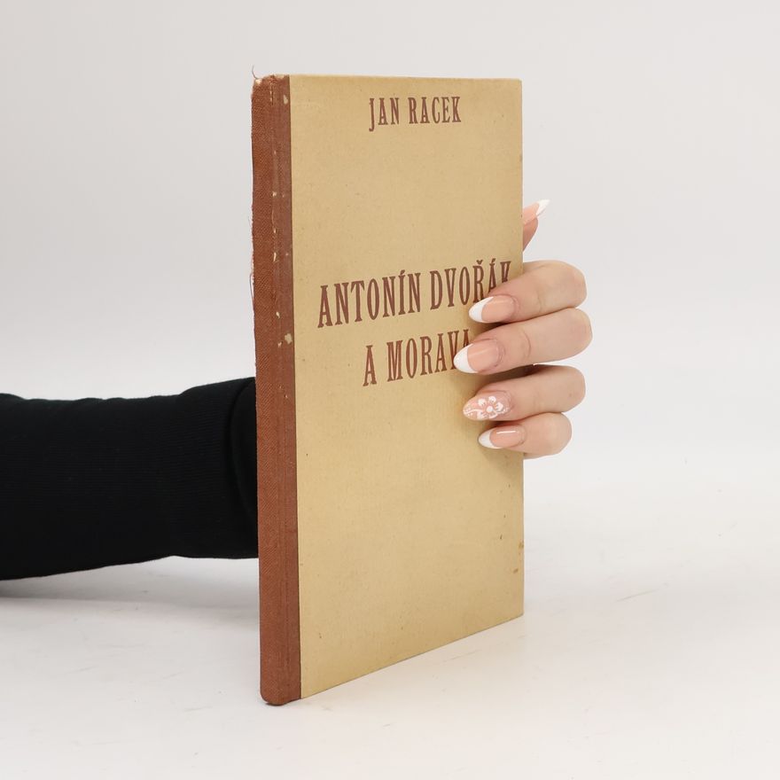 Jan Racek Antonín Dvořák a Morava