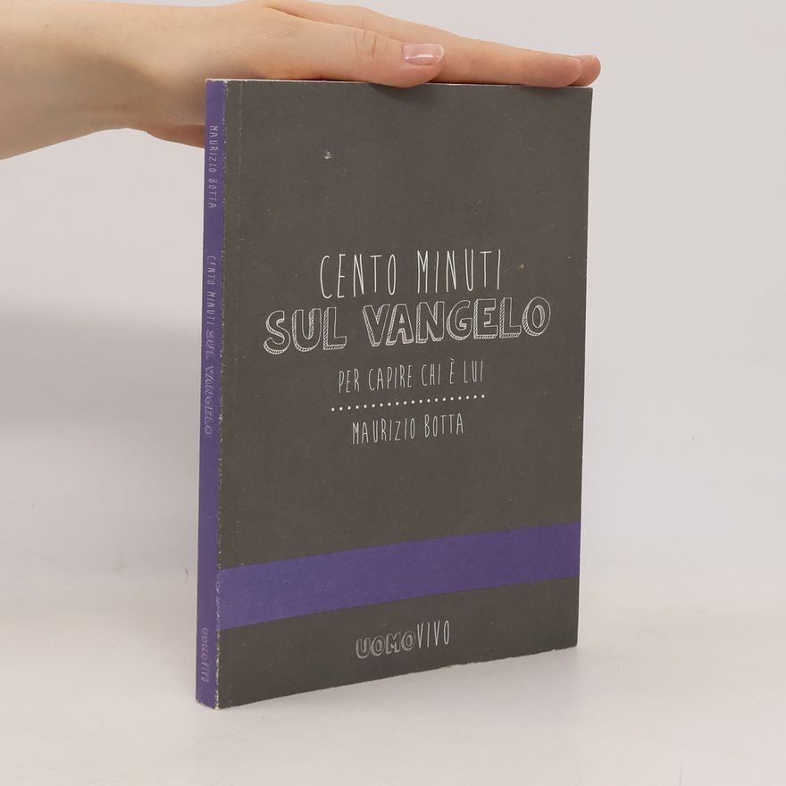 Maurizio Botta Cento minuti sul Vangelo. Per capire chi è Lui
