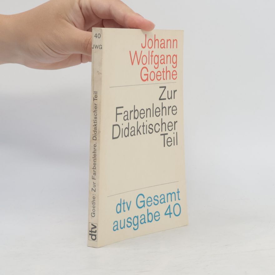 Johann Wolfgang von Goethe Zur Farbenlehre Didaktischer Teil