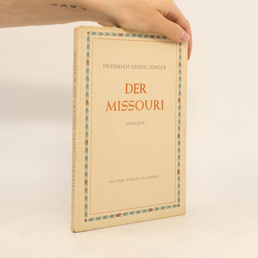 Friedrich Georg Jünger Der Missouri. Gedichte