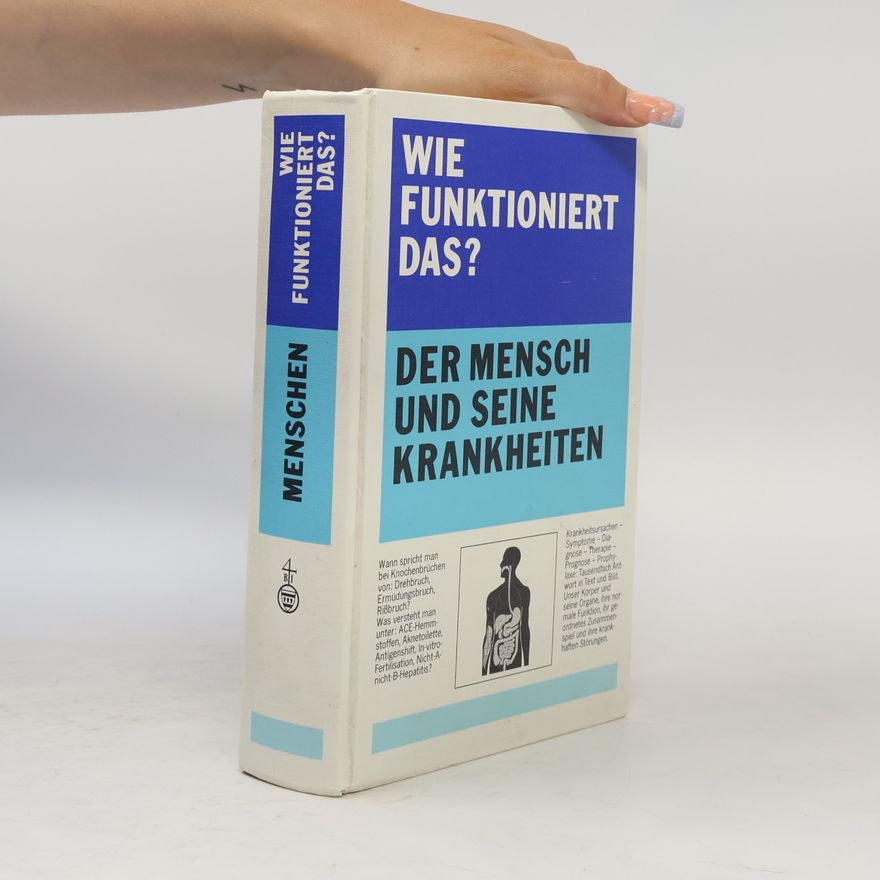 Karl-Heinz Ahlheim Wie funktioniert das? Der Mensch und seine Krankheiten