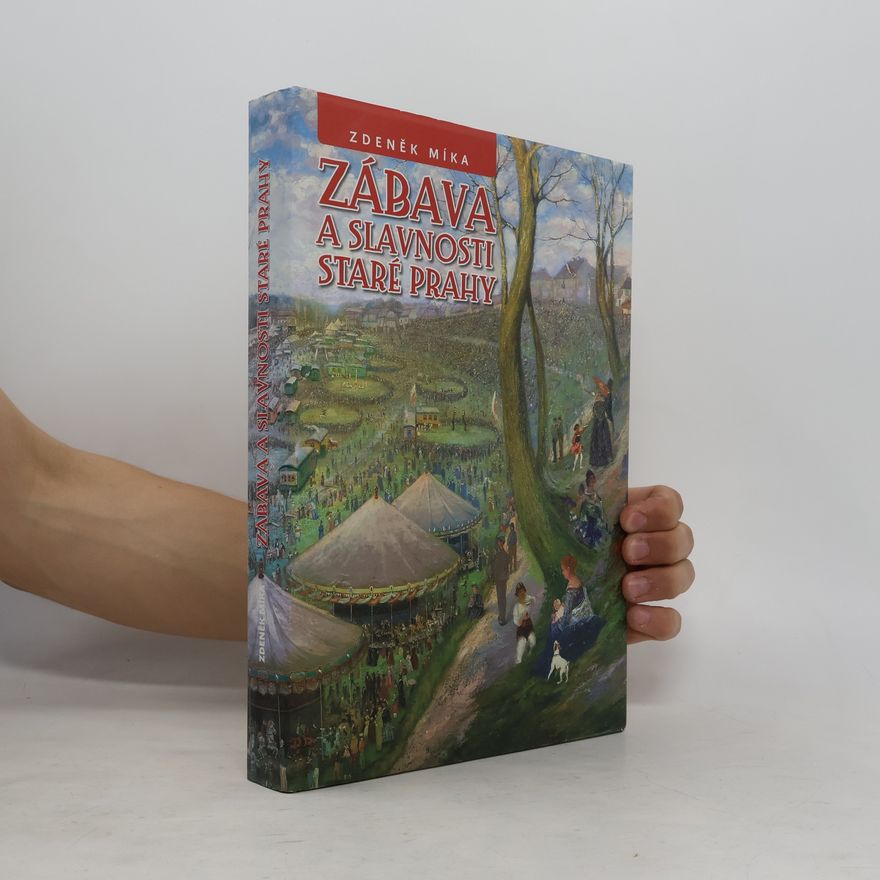 Zdeněk Míka Zábava a slavnosti staré Prahy
