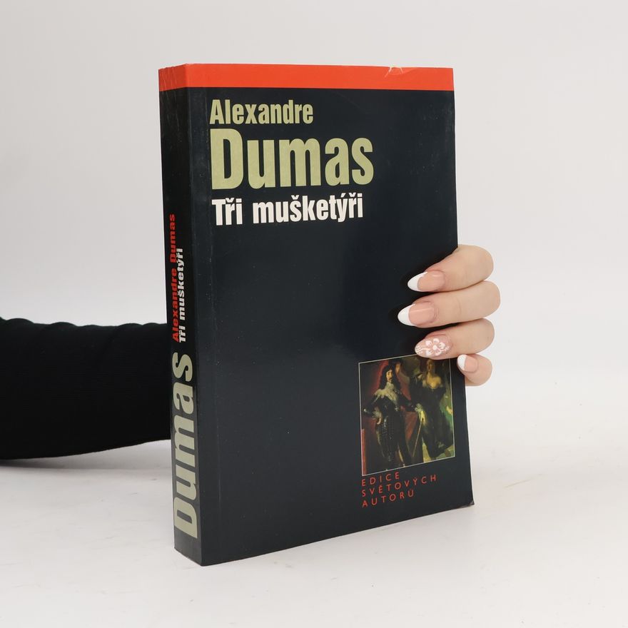 Alexandre Dumas starší Tři mušketýři