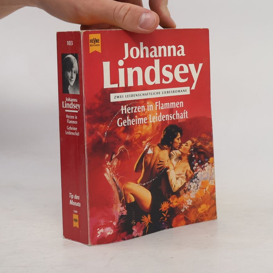 Johanna Lindsey Herzen in Flammen. Geheime Leidenschaft. Zwei leidenschaftliche Liebesromane