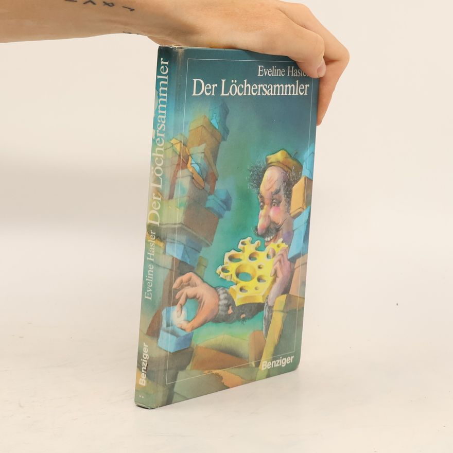 Eveline Hasler Der Löchersammler
