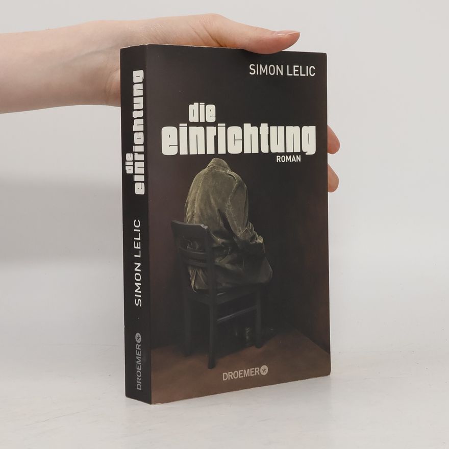 Simon Lelic Die Einrichtung
