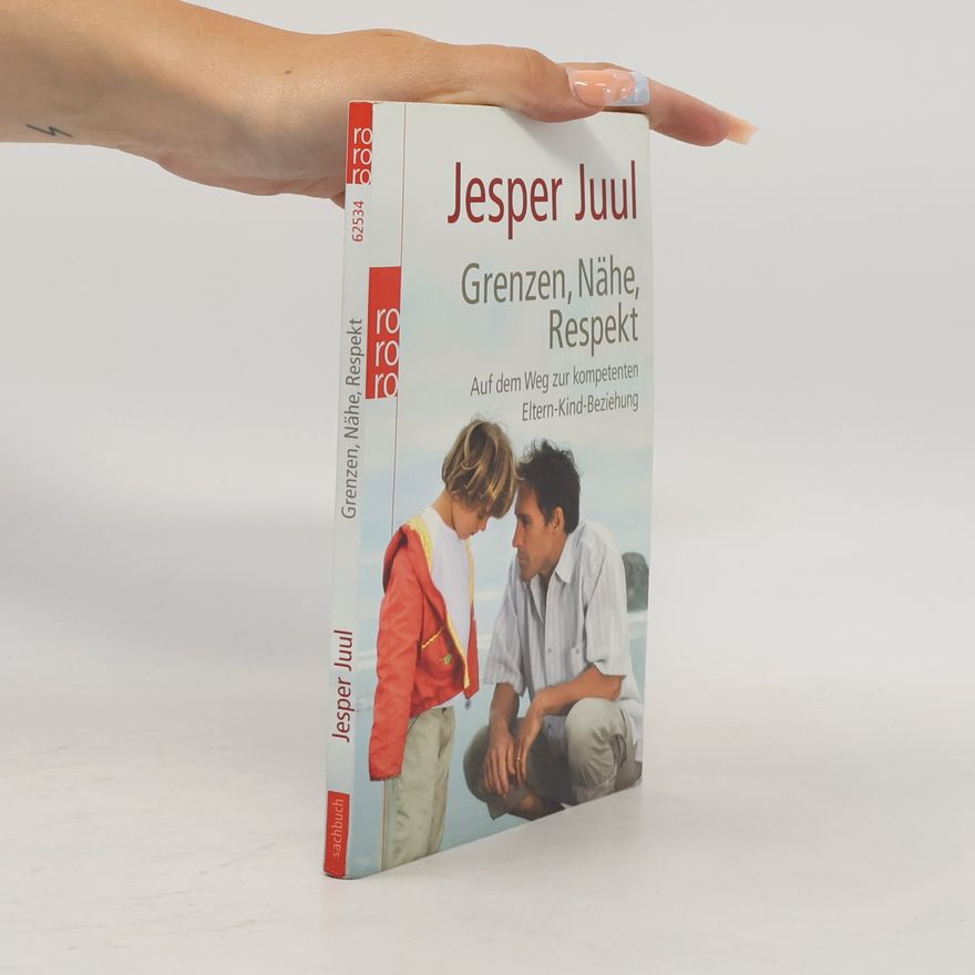 Jesper Juul Grenzen, Nähe, Respekt